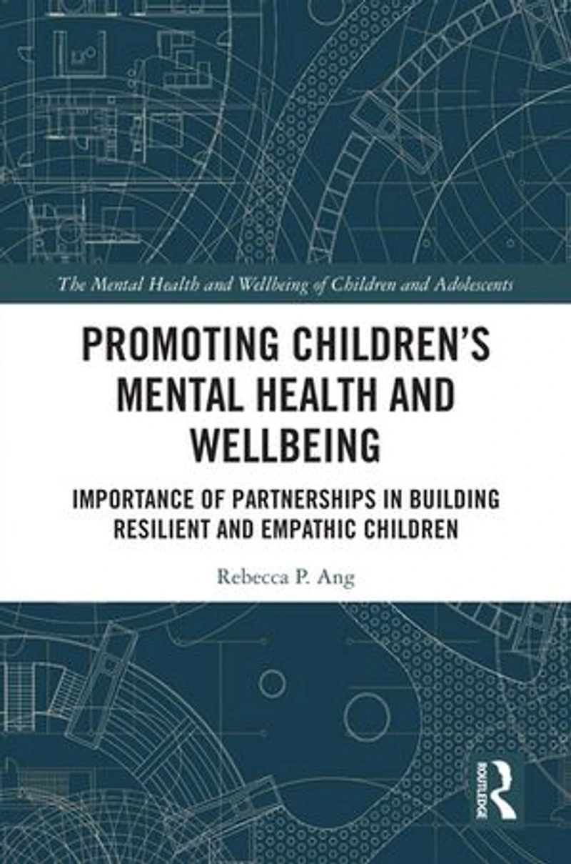 Promoting Children's Mental Health and Wellbeing: Importance of Partnerships Building Resilient Empathic Children