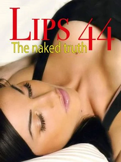 Lips 44: The naked truth