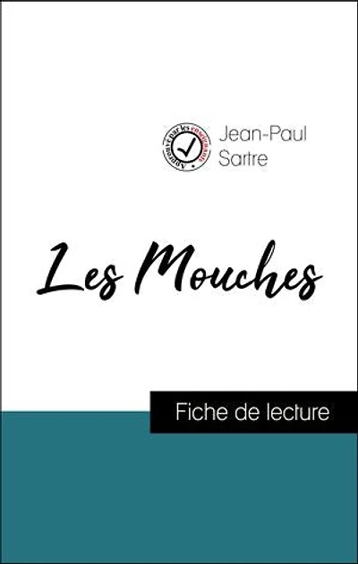 Analyse de l'œuvre : Les Mouches (résumé et fiche de lecture plébiscités par les enseignants sur fichedelecture.fr)