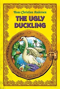 The Ugly Duckling - An Illustrated Fairy Tale by Hans Christian Andersen: Excellent for Bedtime & Young Readers