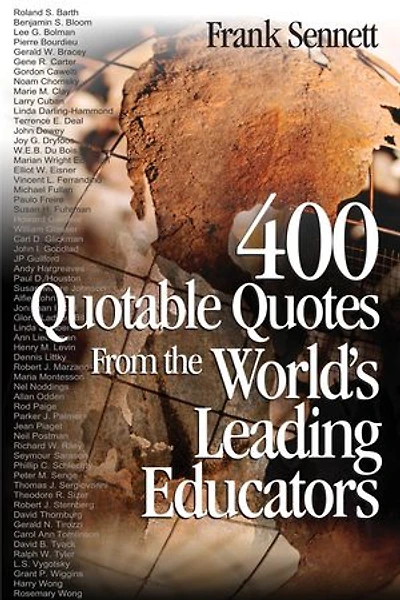 400 Quotable Quotes From the World′s Leading Educators