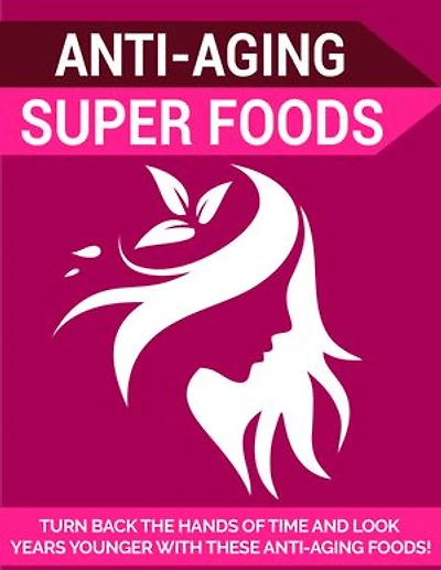 Anti-Aging Super Foods