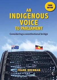 An Indigenous Voice to Parliament: Considering a Constitutional Bridge
