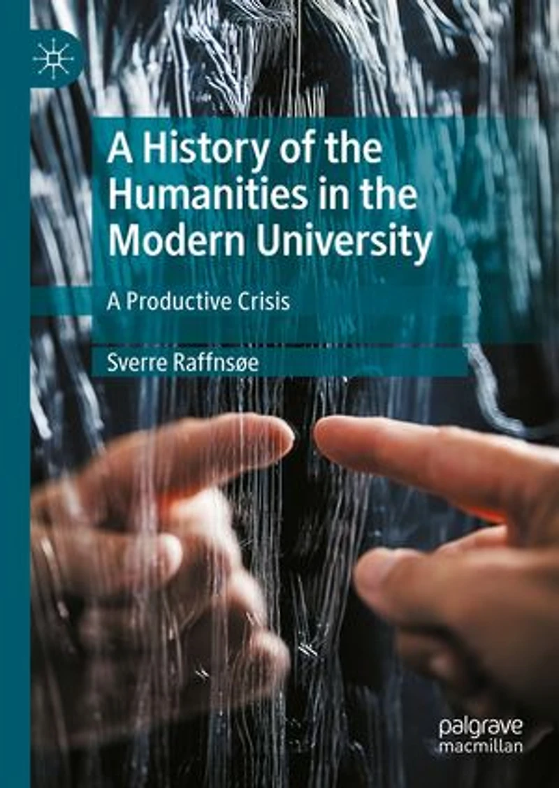 A History of the Humanities Modern University: Productive Crisis