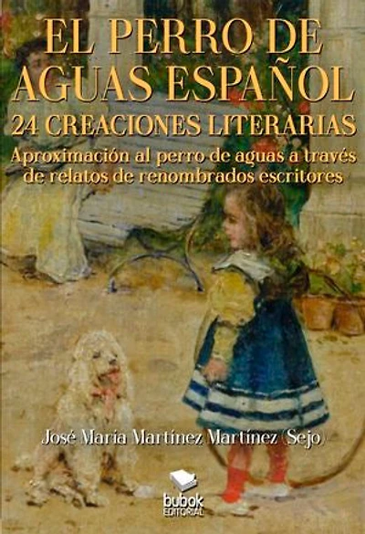 El perro de aguas español - 24 creaciones literarias: Recopilación de relatos con personajes de esta estupenda raza canina