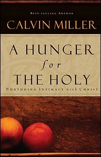 A Hunger for the Holy: Nuturing Intimacy with Christ