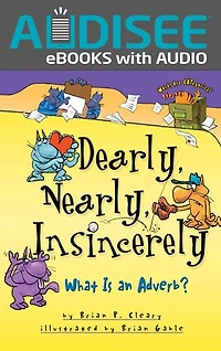Dearly, Nearly, Insincerely, 20th Anniversary Edition: What Is An Adverb?