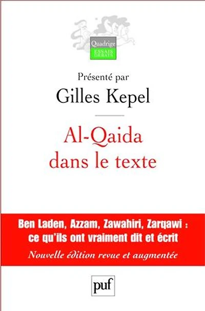 Al-Qaida dans le texte: écrits d'Oussama ben Laden, Abdallah Azzam, Ayman al-Zawahiri et Abou Moussab al-Zarqawi