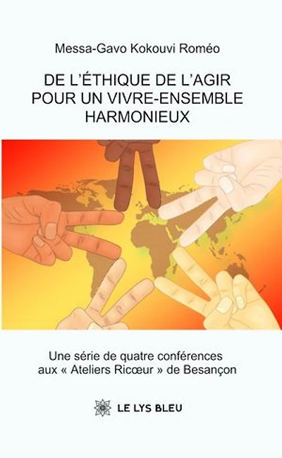 de l'éthique l'agir pour un vivre-ensemble harmonieux: Une série quatre conférences aux « Ateliers Ricoeur » Besançon