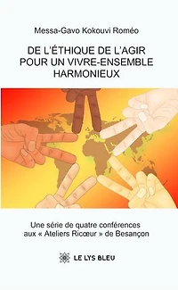 de l'éthique l'agir pour un vivre-ensemble harmonieux: Une série quatre conférences aux « Ateliers Ricoeur » Besançon
