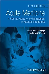 Acute Medicine: A Practical Guide to the Management of Medical Emergencies