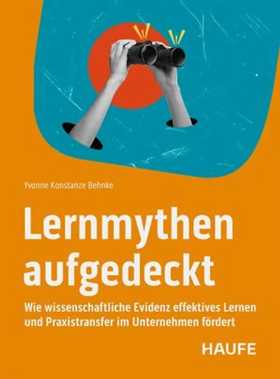 Lernmythen aufgedeckt: Wie wissenschaftliche Evidenz effektives Lernen und Praxistransfer im Unternehmen fördert