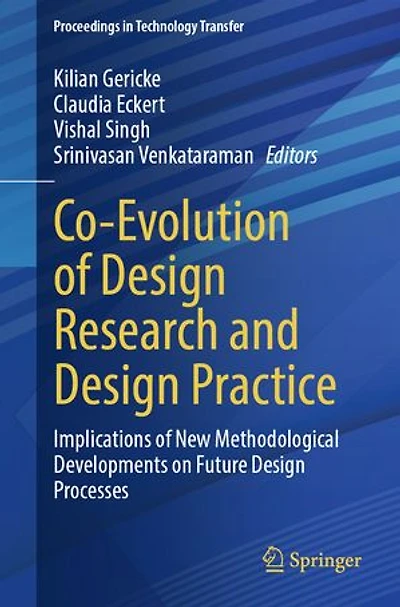 Co-Evolution of Design Research and Practice: Implications New Methodological Developments on Future Processes