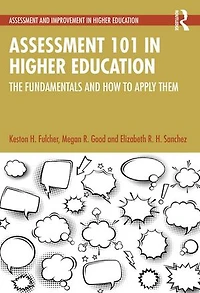 Assessment 101 Higher Education: The Fundamentals and How to Apply Them