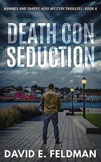 Death Con Seduction: Hammer & Sharpe Noir Mystery Thrillers, Book 4: Hammer & Sharpe Noir Mystery Thrillers, #4