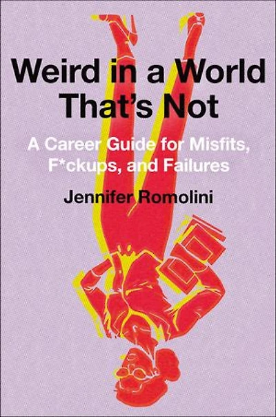 Weird A World That's Not: Career Guide for Misfits