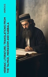 Hebraic Literature; Translations from the Talmud, Midrashim and Kabbala