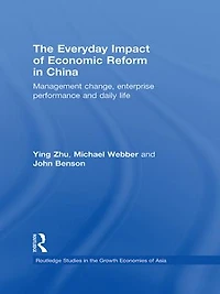 The Everyday Impact of Economic Reform China: Management Change, Enterprise Performance and Daily Life