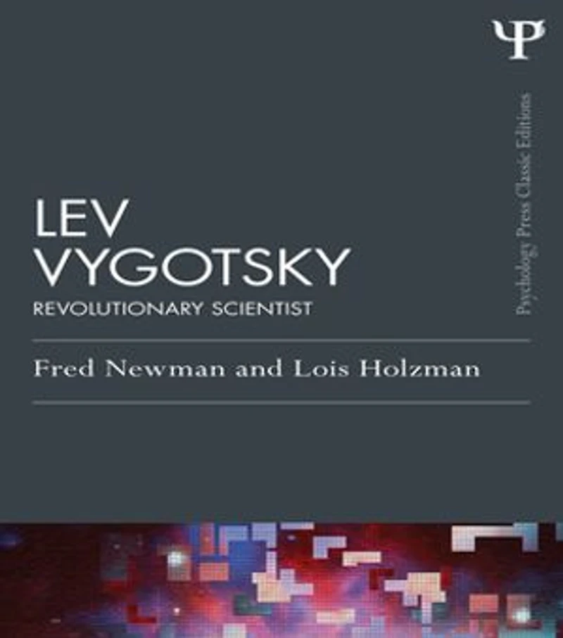 Lev Vygotsky: Revolutionary Scientist
