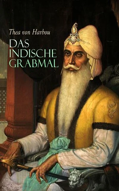 Das indische Grabmal: Ein Abenteuerroman voller Liebe und Verrat in der mystischen Architektur Indiens zur britischen Kolonialzeit