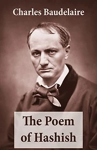 The POEM OF HASHISH: Enriched edition. Complete Essay translated by Aleister Crowley