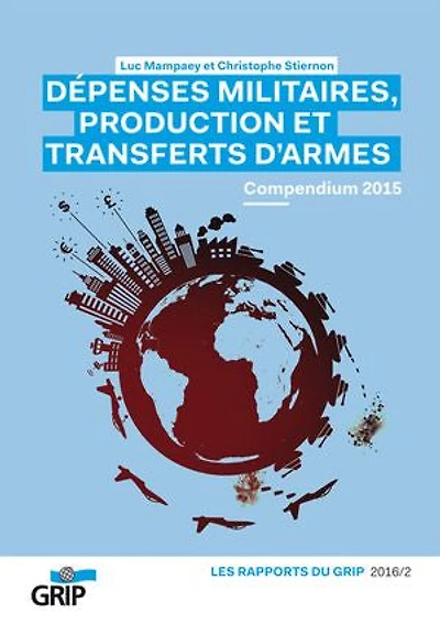 Dépenses militaires, production et transferts d'armes: Compendium 2015
