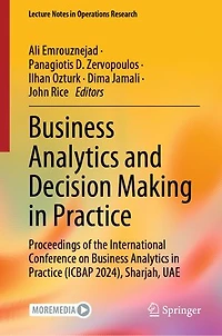 Business Analytics and Decision Making Practice: Proceedings of the International Conference on Practice (ICBAP 2024), Sharjah, UAE