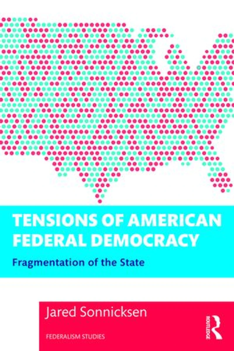 Tensions of American Federal Democracy: Fragmentation the State
