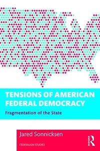 Tensions of American Federal Democracy: Fragmentation the State