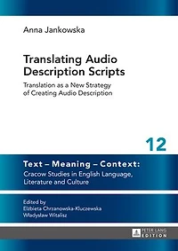 Translating Audio Description Scripts: Translation as a New Strategy of Creating