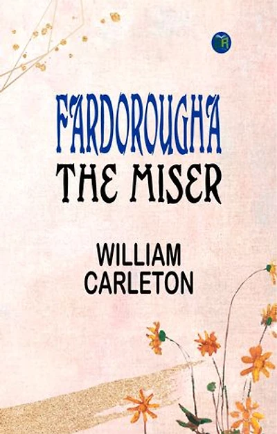 Fardorougha, The Miser