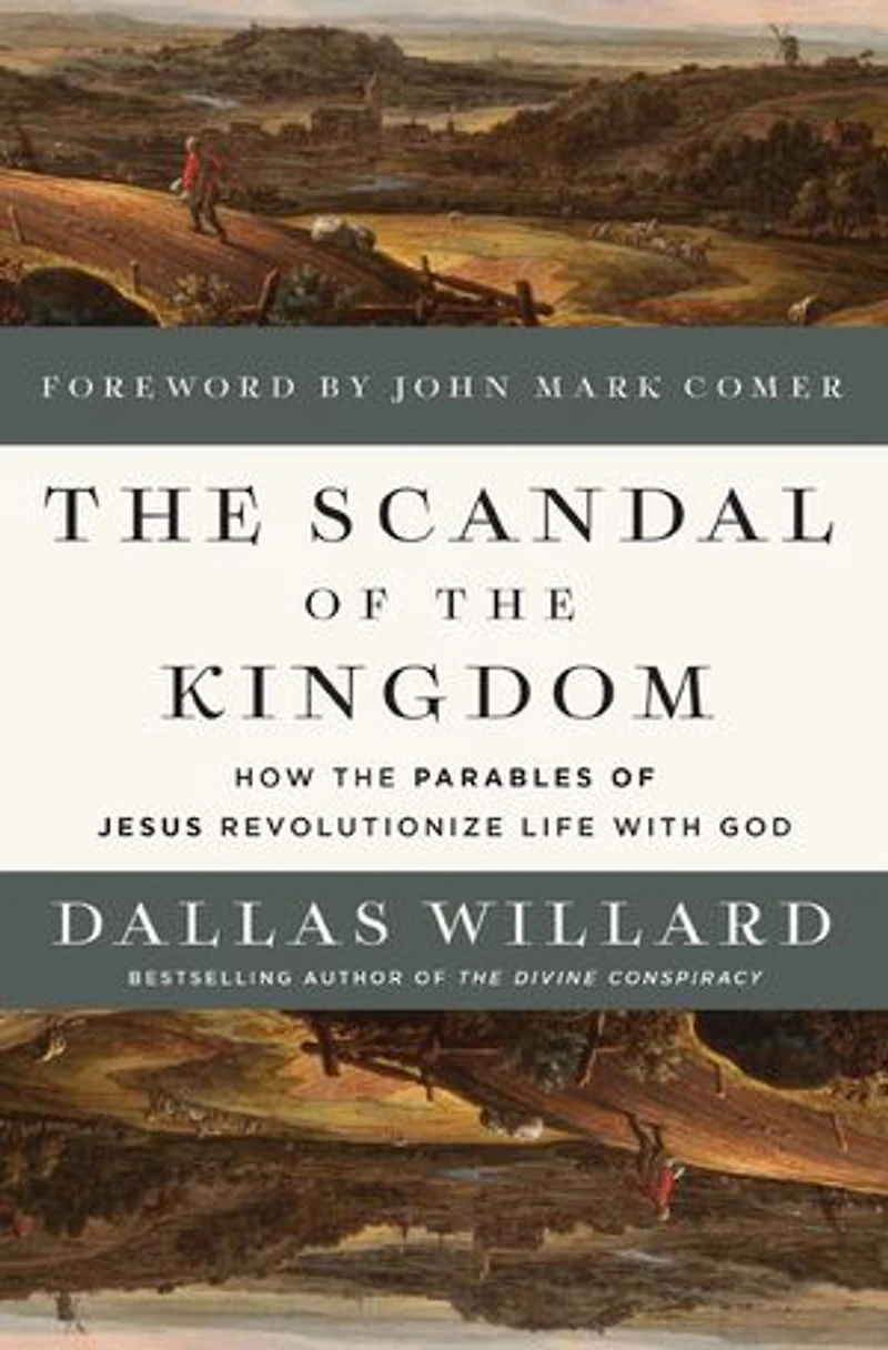 the Scandal of Kingdom: How Parables Jesus Revolutionize Life with God
