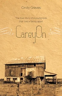 CareyOn: The true story of a young love that tore family apart