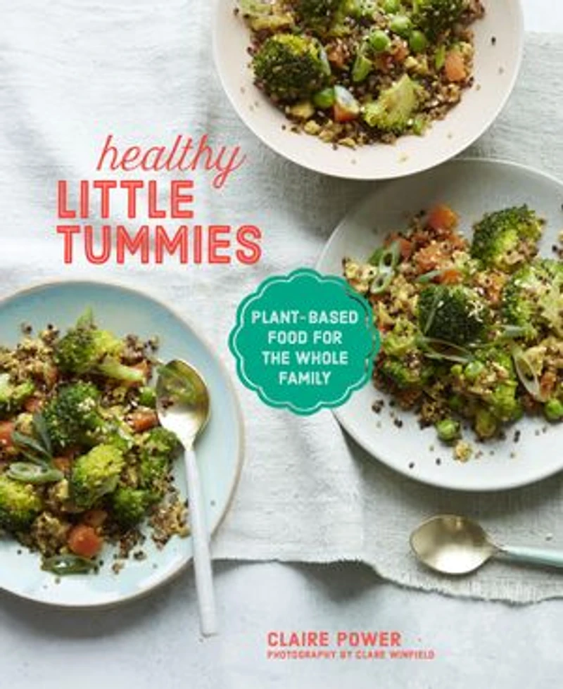 Healthy Little Tummies: Plant-based Food For The Whole Family
