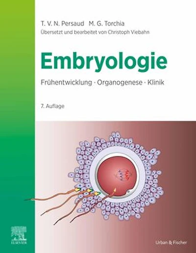 Embryologie: Frühentwicklung - Organogenese - Klinik