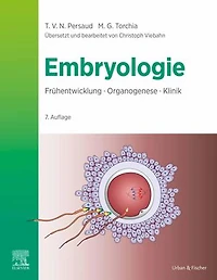 Embryologie: Frühentwicklung - Organogenese - Klinik
