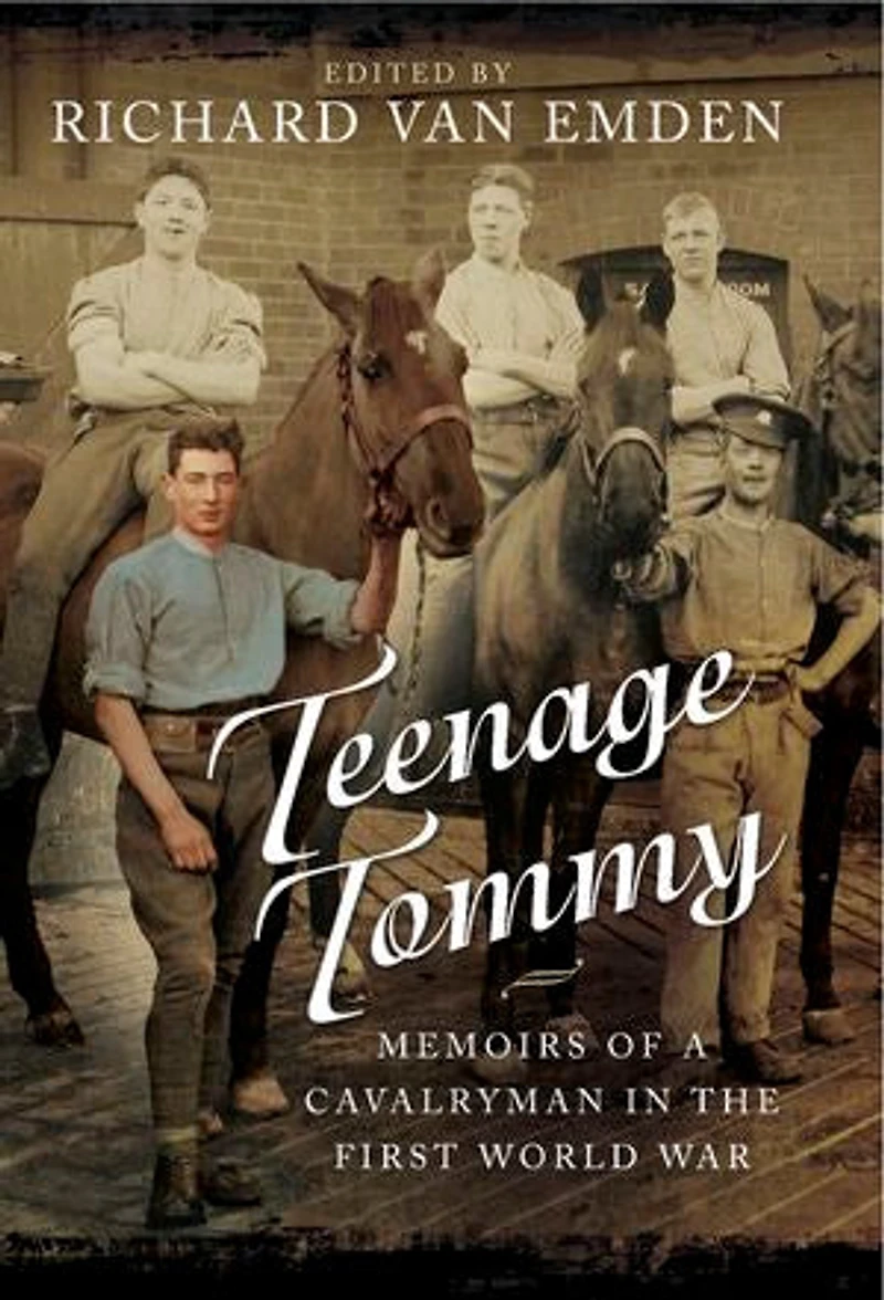 Teenage Tommy: Memoirs of a Cavalryman the First World War