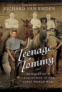 Teenage Tommy: Memoirs of a Cavalryman the First World War