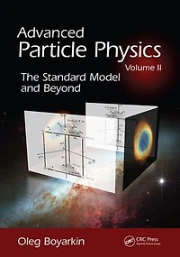 Advanced Particle Physics Volume II: The Standard Model and Beyond