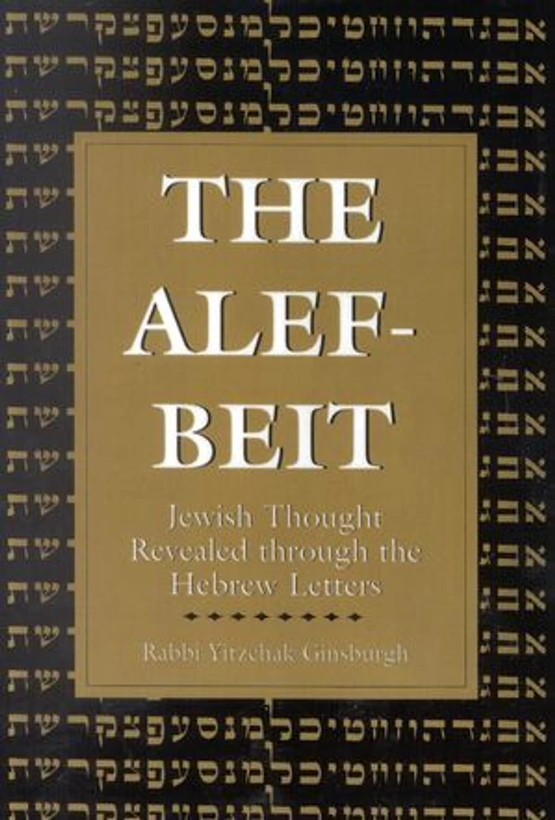 the Alef-Beit: Jewish Thought Revealed through Hebrew Letters