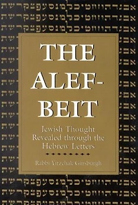 the Alef-Beit: Jewish Thought Revealed through Hebrew Letters