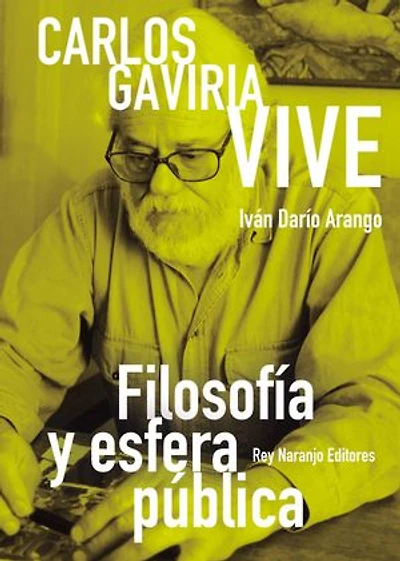 Carlos Gaviria vive: Filosofía y esfera pública