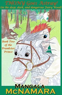 Thony Goes Astray! (in the Deep, Dark, and Dangerous Fairy Wood): The Prankster Prince, #2