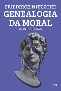 Genealogia da Moral: Uma Polêmica