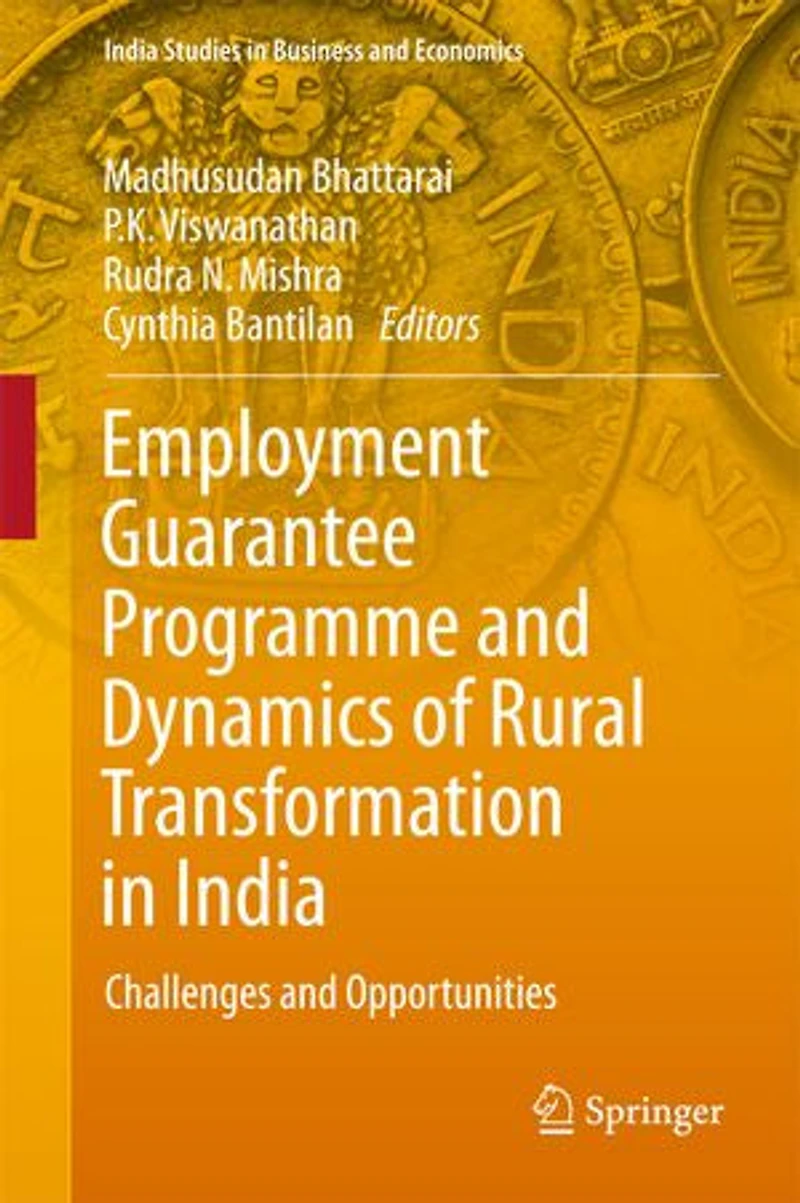 Employment Guarantee Programme and Dynamics of Rural Transformation India: Challenges Opportunities
