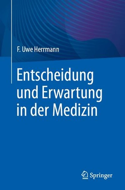 Entscheidung und Erwartung der Medizin