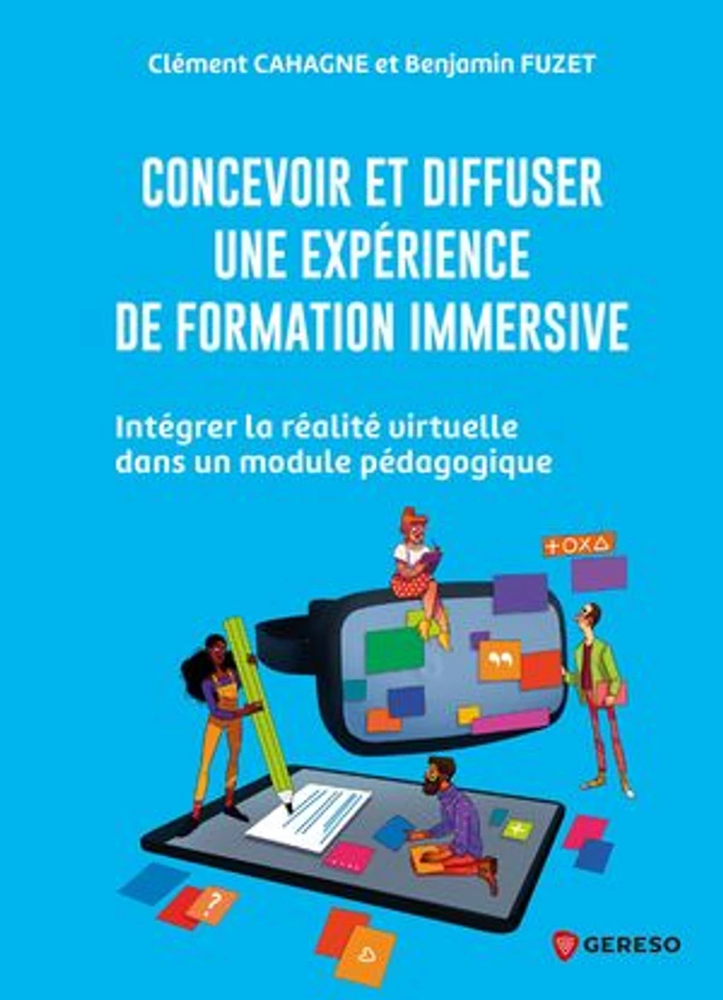 Concevoir et diffuser une expérience de formation immersive: intégrer la réalité virtuelle dans un module pédagogique
