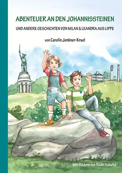 Abenteuer an den Johannissteinen: und andere Geschichten von Milan&Leandra aus Lippe