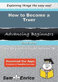 How to Become a Truer