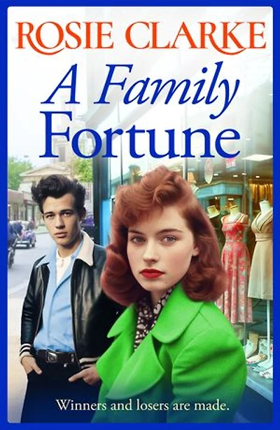 A Family Fortune: A heart warming and wrenching family saga from Rosie Clarke